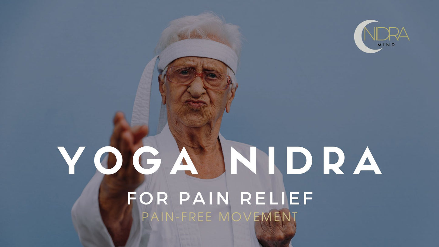 Yoga Nidra for Pain Relief - Pain-free Movement