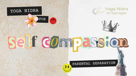 Yoga Nidra - Parental Separation: For Self-compassion