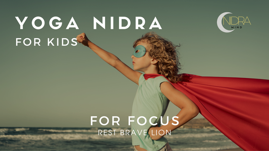 Yoga Nidra for Kids for Focus - Rest Brave Lion