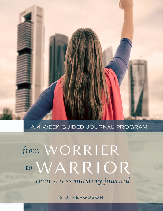 From Worrier to Warrior: Teen Stress Mastery Journal