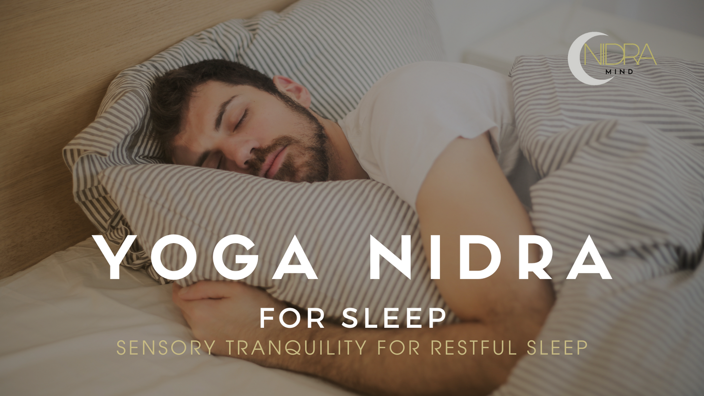 Yoga Nidra for Sleep - Sensory Tranquility for Restful Sleep
